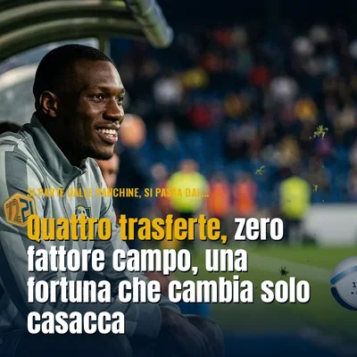 Quattro trasferte, zero fattore campo, una fortuna che cambia solo casacca