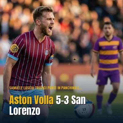 Aston Volla 5-3 San Lorenzo